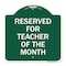 Signmission Reserved for Teacher of Month, Green & White Aluminum Architectural Sign, 18" x 18", GW-1818-23170 A-DES-GW-1818-23170 - alternate 1